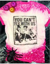 Load image into Gallery viewer, YOU CAN&#39;T FLY WITH US TEE
